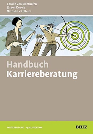 Richthofen, Carolin von / Kugele, Jürgen et al. Handbuch Karriereberatung. Beltz Verlagsgruppe, 2013.