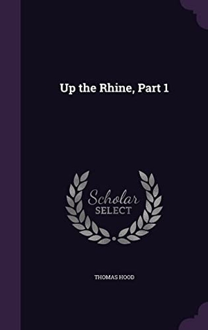 Hood, Thomas. Up the Rhine, Part 1. Touchladybirdlucky Studios, 2016.