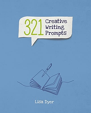 Dyer, Lisa. 321 Creative Writing Prompts. Arcturus Publishing, 2022.