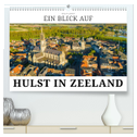 Ein Blick auf Hulst in Zeeland (hochwertiger Premium Wandkalender 2024 DIN A2 quer), Kunstdruck in Hochglanz
