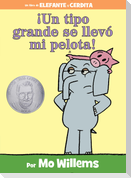 ¡Un Tipo Grande Se Llevó Mi Pelota!-An Elephant and Piggie Book, Spanish Edition