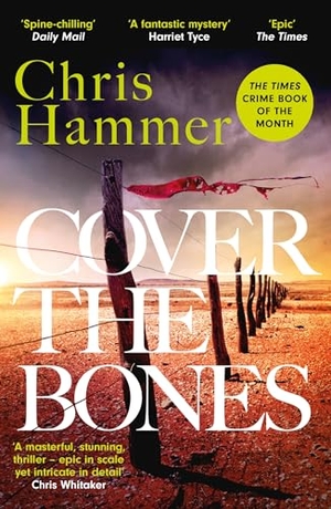 Hammer, Chris. Cover the Bones - the master of small-town mystery returns with a Times Crime Book of the Year 2024. Grand Central Publishing, 2024.