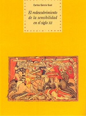 García Gual, Carlos. El redescubrimiento de la sensibilidad en el siglo XII : el amor cortés y el ciclo artúrico. Ediciones Akal, 1997.