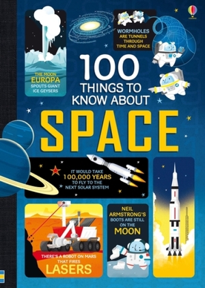 Frith, Alex / Martin, Jerome et al. 100 Things to Know about Space. Usborne Books, 2023.