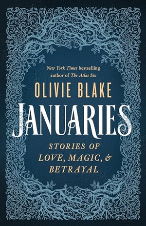 Blake, Olivie. Januaries - Stories of Love, Magic & Betrayal. Tor Publishing Group, 2024.