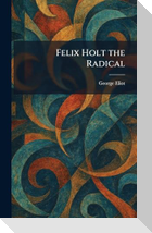 Felix Holt the Radical