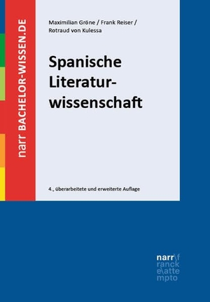 Gröne, Maximilian / Reiser, Frank et al. Spanische Literaturwissenschaft - Eine Einführung. Narr Dr. Gunter, 2023.