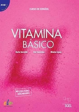 Casarejos, Eva. Vitamina Basico - Libro del alumno. With audio download. Sociedad General Espanola de Libreria, 2022.