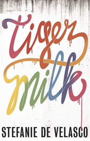 De Velasco, Stefanie. Tiger Milk. Bloomsbury USA, 2016.