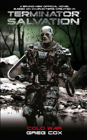 Cox, Greg. Terminator Salvation - Cold War. Titan Books IWUK, 2009.