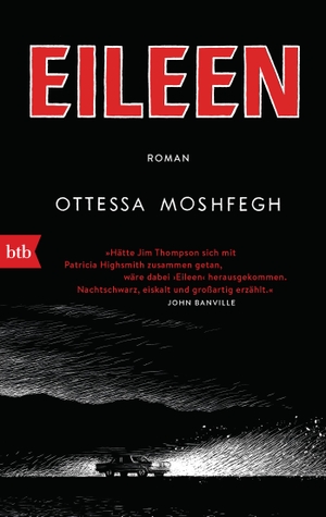 Moshfegh, Ottessa. Eileen - Roman. btb Taschenbuch, 2020.