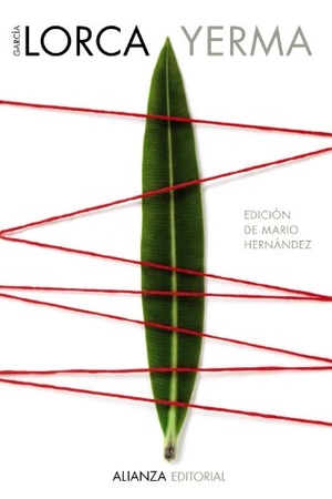 García Lorca, Federico / Mario Hernández Sánchez. Yerma : poema trágico en tres actos y seis cuadros. Alianza Editorial, 2013.