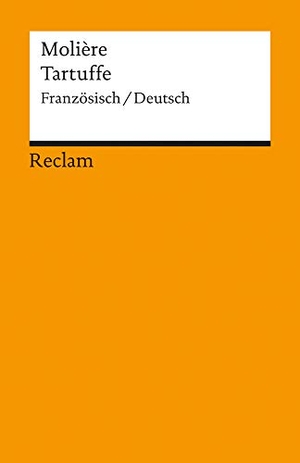 Moliere. Der Tartuffe oder Der Betrüger / Le Tartuffe ou l'imposteur - Komödie in fünf Aufzügen. Reclam Philipp Jun., 1986.