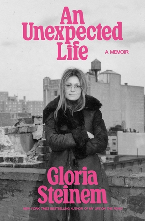 Steinem, Gloria. An Unexpected Life - A Memoir. Random House LLC US, 2026.