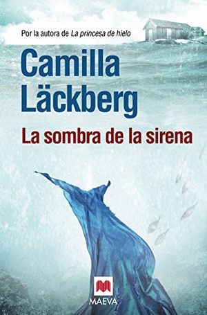 Läckberg, Camilla. La sombra de la sirena. Maeva Ediciones, 2012.