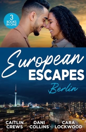 Crews, Caitlin / Collins, Dani et al. European Escapes - Berlin: Teach Me (Filthy Rich Billionaires) / Pursued by the Desert Prince / Masquerade. HarperCollins, 2024.