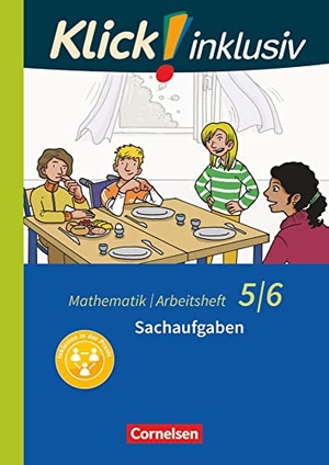 Jenert, Elisabeth / Petra Kühne. Klick! inklusiv 5./6. Schuljahr - Arbeitsheft 6 - Sachaufgaben. Cornelsen Verlag GmbH, 2017.