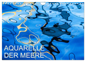 Aquarelle der Meere (Wandkalender 2024 DIN A4 quer), CALVENDO Monatskalender