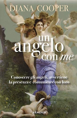 Cooper, Diana. Un angelo con me. Conoscere gli angeli, avvertirne la presenza e comunicare con loro. Armenia, 2017.