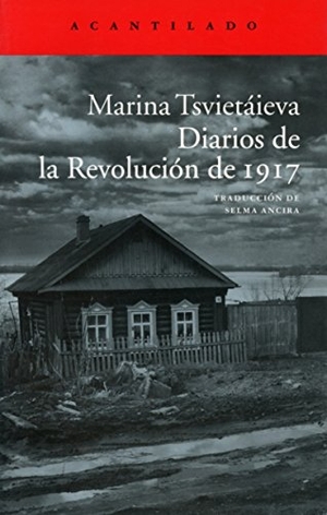 Tsvetaeva, Marina Ivanovna. Diarios de la Revolución de 1917. Acantilado, 2015.