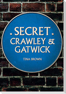 Secret Crawley and Gatwick
