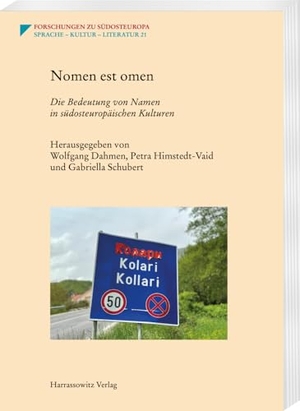 Dahmen, Wolfgang / Petra Himstedt-Vaid et al (Hrsg.). Nomen est omen - Die Bedeutung von Namen in südosteuropäischen Kulturen. Harrassowitz Verlag, 2023.
