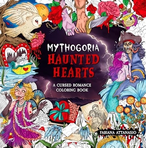 Attanasio, Fabiana. Mythogoria: Haunted Hearts - A Cursed Romance Coloring Book. St. Martin's Publishing Group, 2024.