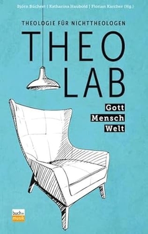 Büchert, Björn / Katharina Haubold et al (Hrsg.). TheoLab - Theologie für Nichttheologen - Gott. Mensch. Welt.. Praxisverlag buch+musik, 2020.