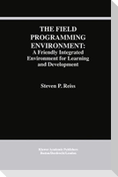 The Field Programming Environment: A Friendly Integrated Environment for Learning and Development