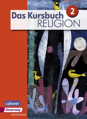 Dierk, Heidrun / Freudenberger-Lötz, Petra et al. Das Kursbuch Religion 2. Schulbuch - Ausgabe 2015. Diesterweg Moritz, 2016.
