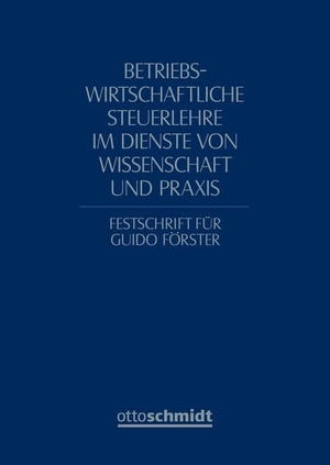 Schmidtmann, Dirk / Felix Werthebach (Hrsg.). Betriebswirtschaftliche Steuerlehre im Dienste von Wissenschaft und Praxis - Festschrift für Guido Förster zum 65. Geburtstag. Schmidt , Dr. Otto, 2025.