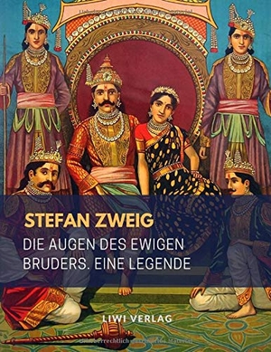 Zweig, Stefan. Die Augen des ewigen Bruders. Eine Legende. LIWI Literatur- und Wissenschaftsverlag, 2019.