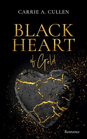 Cullen, Carrie A.. Black Heart of Gold. BoD - Books on Demand, 2021.