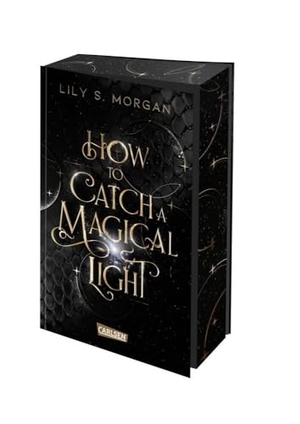 Morgan, Lily S.. How To Catch A Magical Light (New York Magics 1) - Enemies To Lovers Fantasy Romance über ein diebisches Irrlicht und einen attraktiven Agenten-Dämon in New York | Limitierte Auflage mit Farbschnitt. Carlsen Verlag GmbH, 2024.