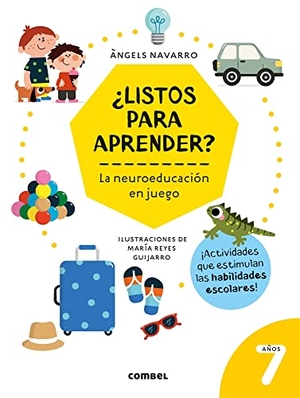 Navarro, Angels. ¿Listos Para Aprender? La Neuroeducación En Juego 7 Años. Combel Ediciones Editorial Esin, S.A., 2022.