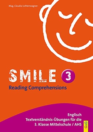 Lichtenwagner, Claudia. Smile - Reading Comprehensions 3 - Textverständnis-Übungen für die 3. Klasse HS/AHS/NMS. G&G Verlagsges., 2014.