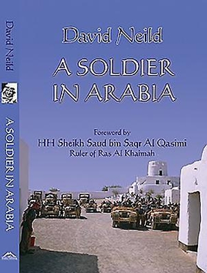 Neild, David. A Soldier in Arabia. MEDINA PUB, 2016.