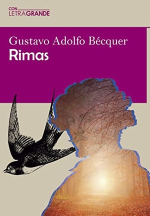 Bécquer, Gustavo Adolfo. Rimas. Ediciones Letra Grande, 2021.