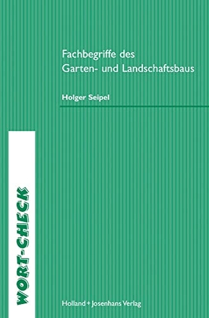 Seipel, Holger. Fachbegriffe des Garten- und Landschaftsbaus. Handwerk + Technik GmbH, 2010.