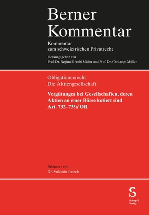 Jentsch, Valentin. Vergütungen bei Gesellschaften, deren Aktien an einer Börse kotiert sind (Art. 732-735d OR). Stämpfli Verlag AG, 2026.