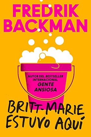 Backman, Fredrik. Britt-Marie Was Here \ Britt-Marie Estuvo Aquí. HarperCollins, 2022.