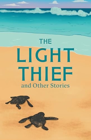 Iserles, Inbali / Galvin, Lindsay et al. The Light Thief and Other Stories - Complete the Code Anthology 3. HarperCollins Publishers, 2026.