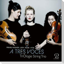 A Tres Voces - Werke für Streichtrio