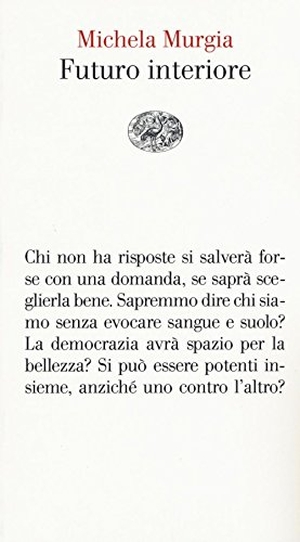 Murgia, Michela. Futuro interiore. Einaudi, 2016.