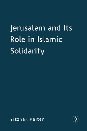 Reiter, Yitzhak. Jerusalem and Its Role in Islamic Solidarity. Springer Nature Singapore, 2008.