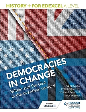 Shepley, Nick / Sanders, Vivienne et al. History+ for Edexcel A Level - Democracies in change: Britain and the USA in the twentieth century. Yen Press, 2015.