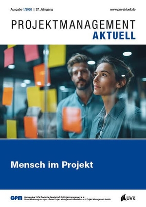 PROJEKTMANAGEMENT AKTUELL 1 (2026) - Mensch im Projekt. Uvk Verlag, 2026.
