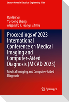 Proceedings of 2023 International Conference on Medical Imaging and Computer-Aided Diagnosis (MICAD 2023)