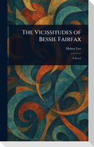 The Vicissitudes of Bessie Fairfax