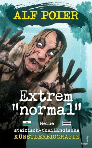 Poier, Alf. Extrem "normal" - Meine steirisch-thailändische Künstlerbiografie. Seifert-Verlag, 2026.